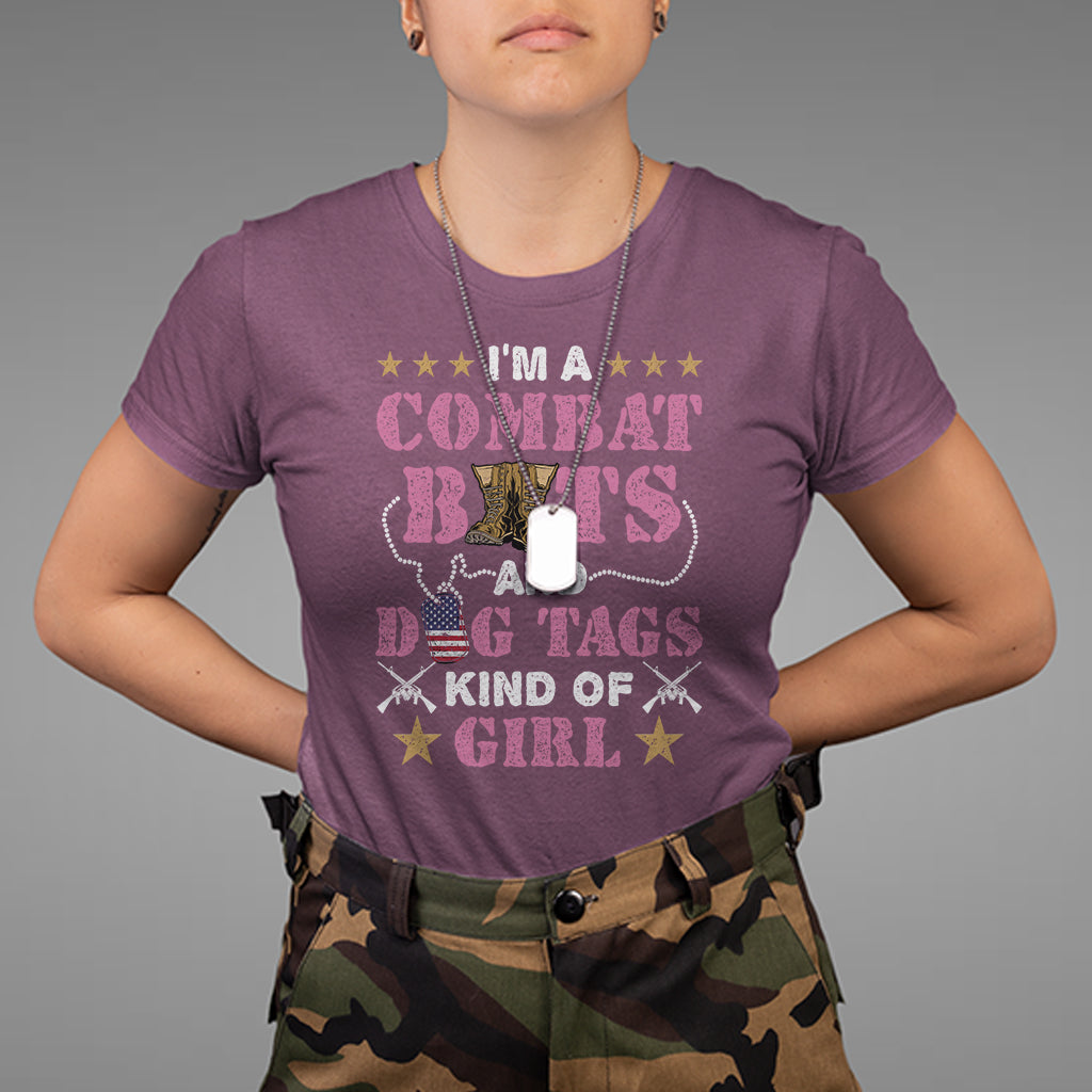 Female Veteran T Shirt I'm A Combat Boots And Dog Tags Kind Of Girl - Wonder Print Shop