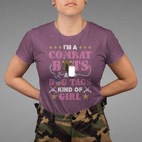 Female Veteran T Shirt I'm A Combat Boots And Dog Tags Kind Of Girl - Wonder Print Shop