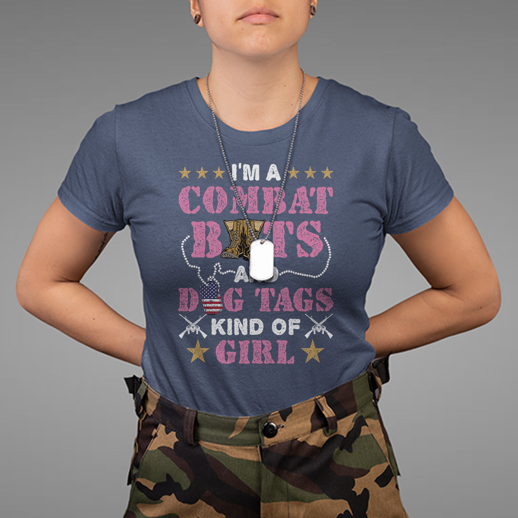 Female Veteran T Shirt I'm A Combat Boots And Dog Tags Kind Of Girl - Wonder Print Shop