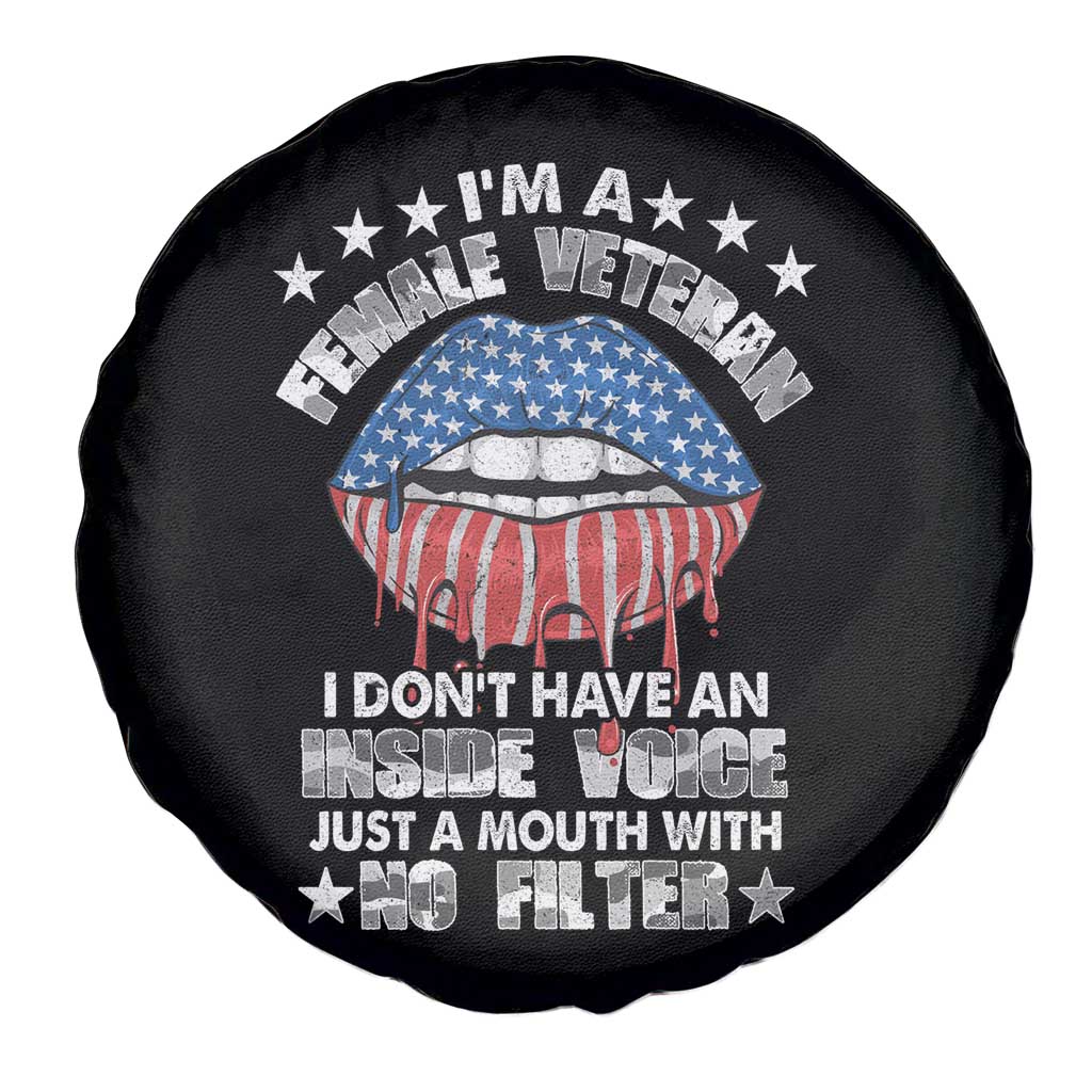Female Veteran Spare Tire Cover I Don't Have An Inside Voice Just A Mouth With No Filter Women Lips