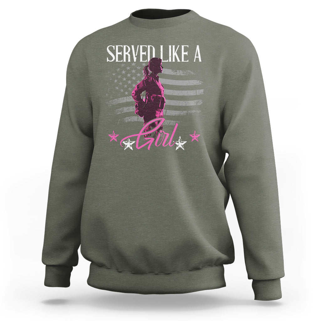 Female Veteran Sweatshirt Served Like A Girl American Flag US Pride - Wonder Print Shop