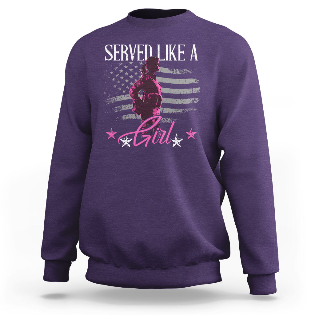 Female Veteran Sweatshirt Served Like A Girl American Flag US Pride - Wonder Print Shop