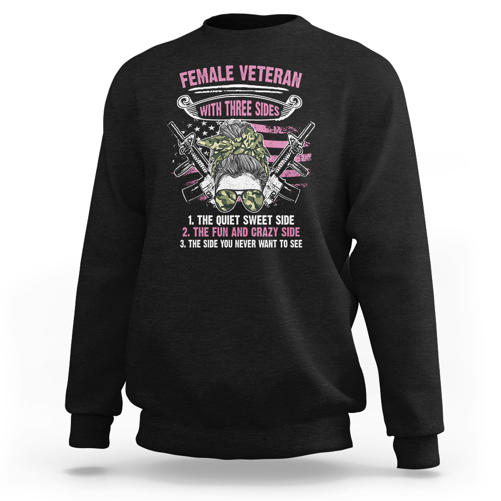 Female Veteran Sweatshirt With Three Sides But The Side You Never Want To See Army Messy Bun - Wonder Print Shop