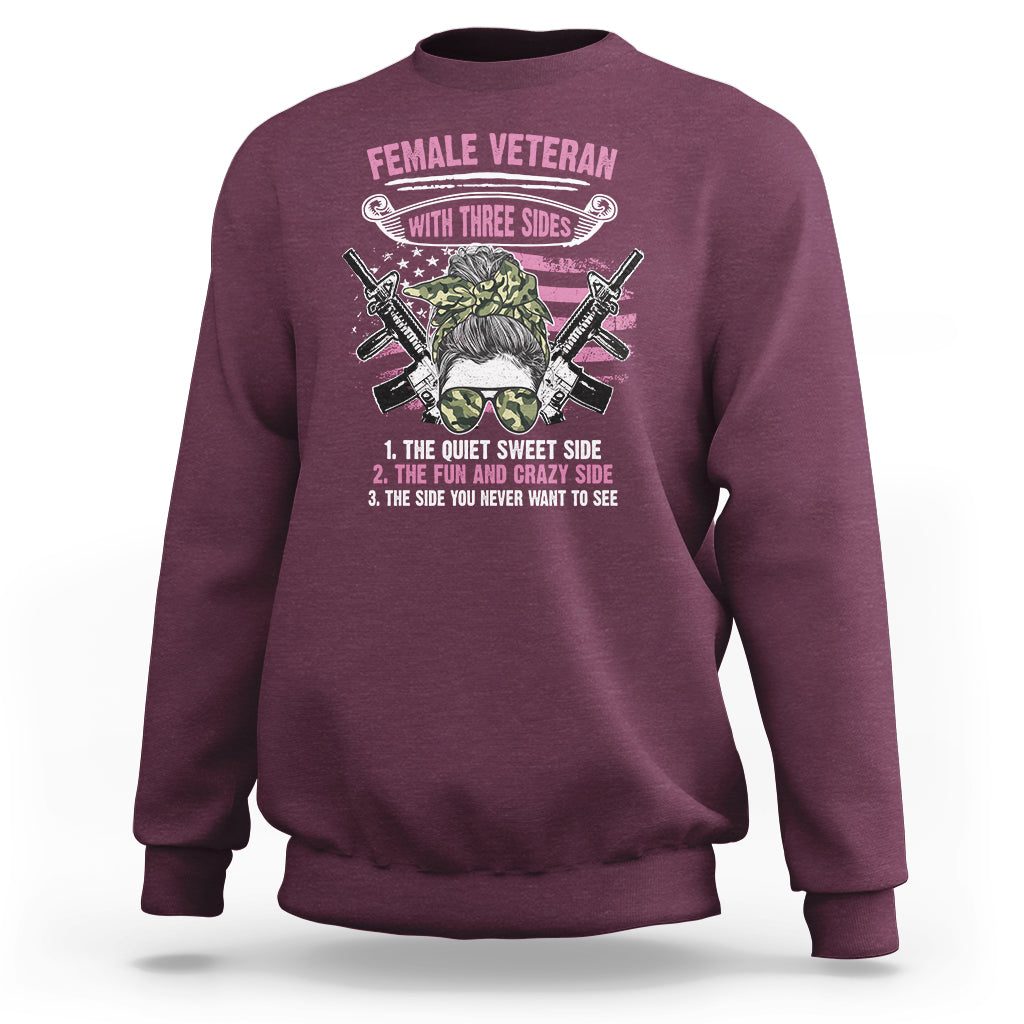 Female Veteran Sweatshirt With Three Sides But The Side You Never Want To See Army Messy Bun - Wonder Print Shop