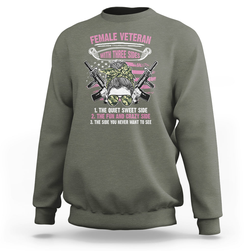 Female Veteran Sweatshirt With Three Sides But The Side You Never Want To See Army Messy Bun - Wonder Print Shop