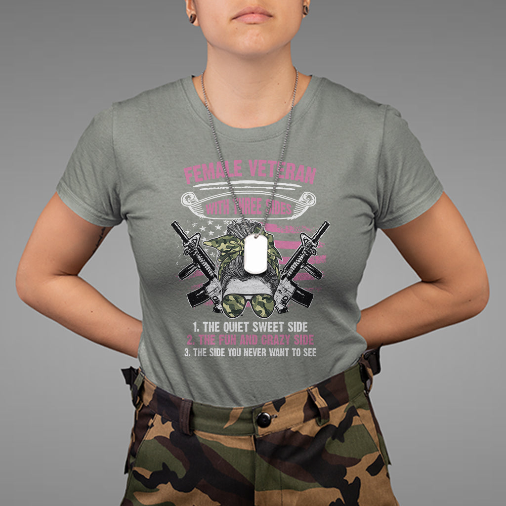 Female Veteran T Shirt With Three Sides But The Side You Never Want To See Army Messy Bun - Wonder Print Shop