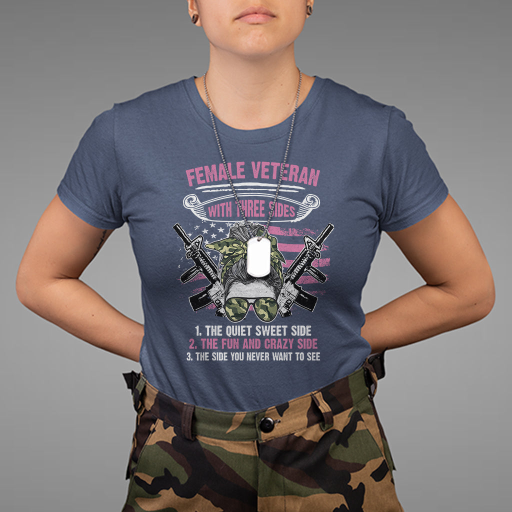 Female Veteran T Shirt With Three Sides But The Side You Never Want To See Army Messy Bun - Wonder Print Shop
