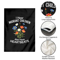 I Hear Migrant Children Also Have Heartbeats Garden Flag Wildflower Floral Social Justice Human Rights