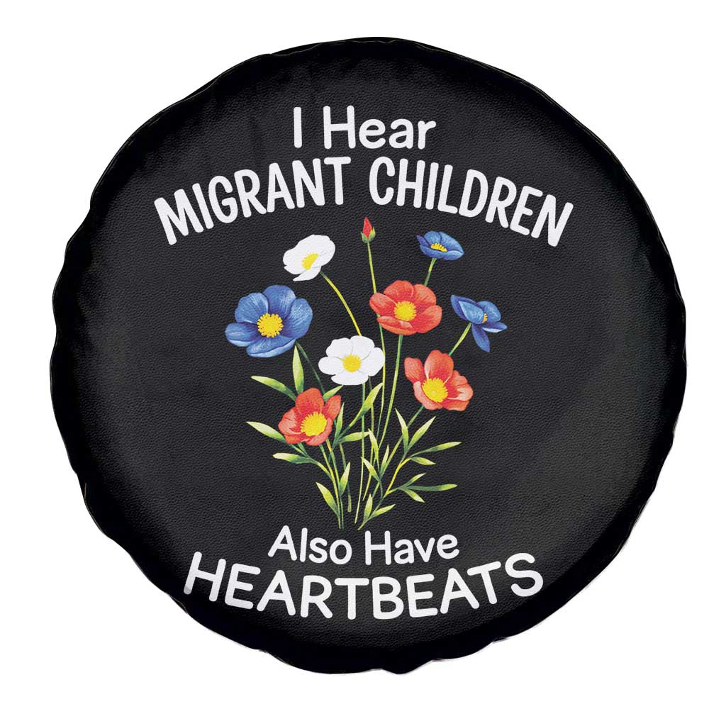 I Hear Migrant Children Also Have Heartbeats Spare Tire Cover Wildflower Floral Social Justice Human Rights