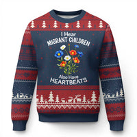 I Hear Migrant Children Also Have Heartbeats Ugly Christmas Sweater Wildflower Floral Social Justice Human Rights