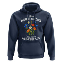 I Hear Migrant Children Also Have Heartbeats Hoodie Wildflower Floral Social Justice Human Rights