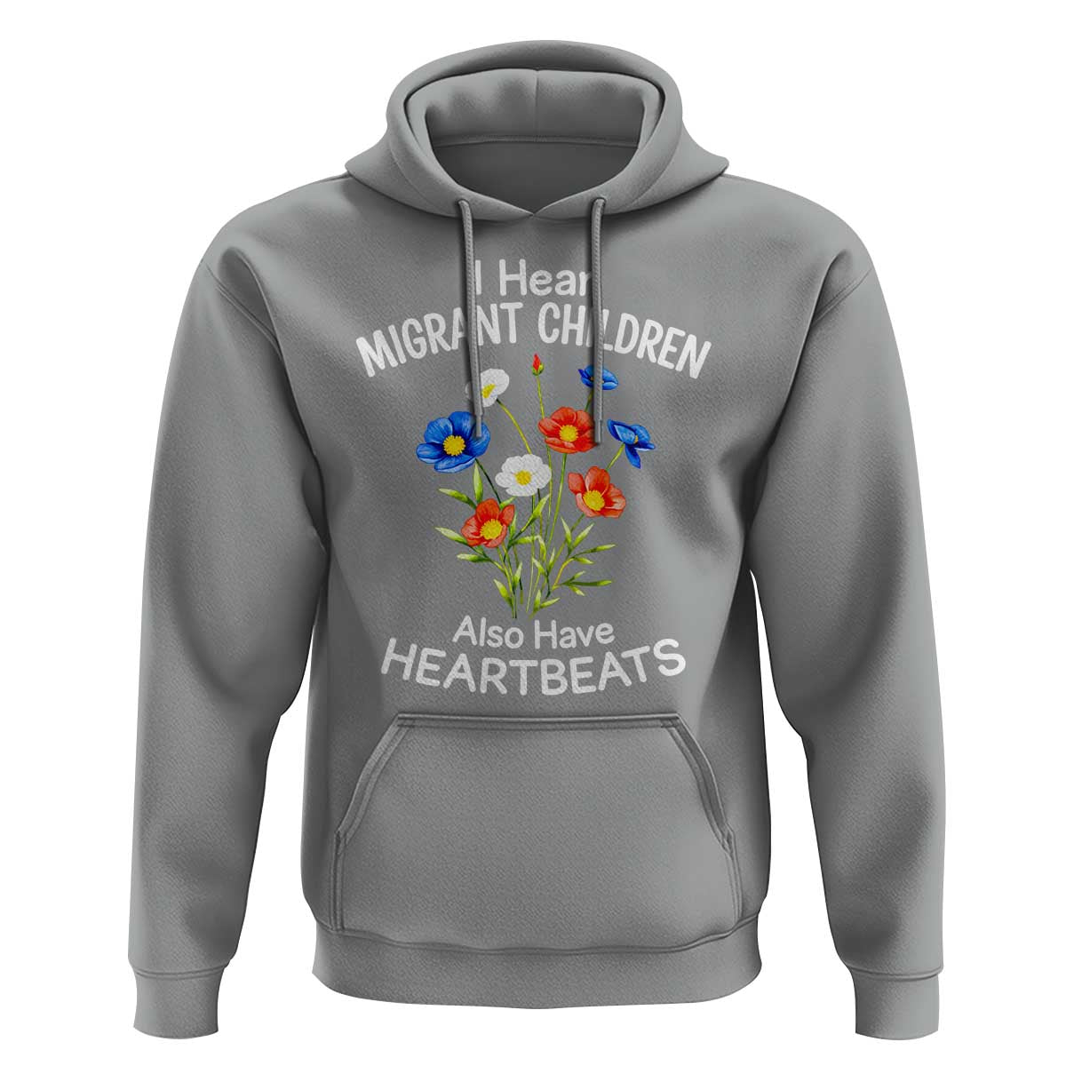 I Hear Migrant Children Also Have Heartbeats Hoodie Wildflower Floral Social Justice Human Rights