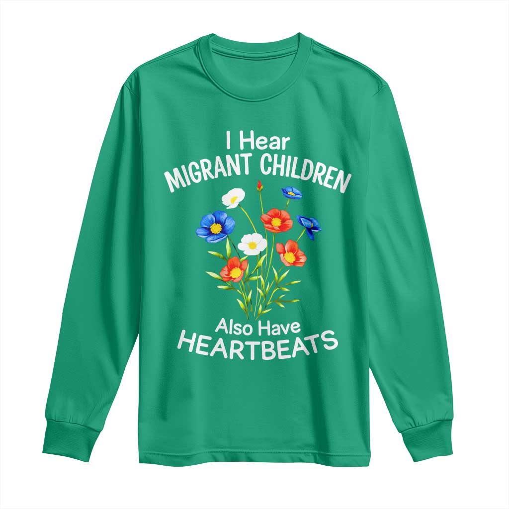 I Hear Migrant Children Also Have Heartbeats Long Sleeve Shirt Wildflower Floral Social Justice Human Rights