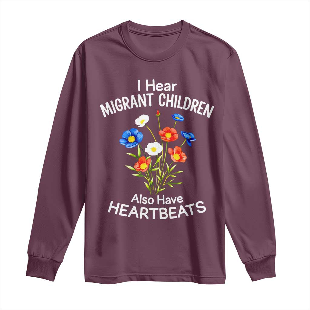 I Hear Migrant Children Also Have Heartbeats Long Sleeve Shirt Wildflower Floral Social Justice Human Rights