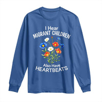 I Hear Migrant Children Also Have Heartbeats Long Sleeve Shirt Wildflower Floral Social Justice Human Rights