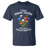 I Hear Migrant Children Also Have Heartbeats T Shirt Wildflower Floral Social Justice Human Rights