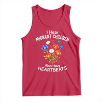 I Hear Migrant Children Also Have Heartbeats Tank Top Wildflower Floral Social Justice Human Rights