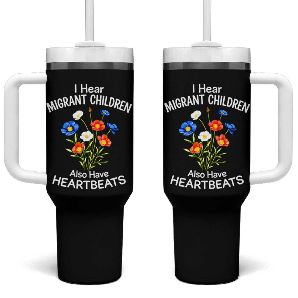 I Hear Migrant Children Also Have Heartbeats Tumbler With Handle Wildflower Floral Social Justice Human Rights
