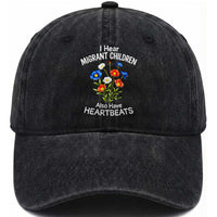 I Hear Migrant Children Also Have Heartbeats Washed Cotton Baseball Cap Wildflower Floral Social Justice Human Rights