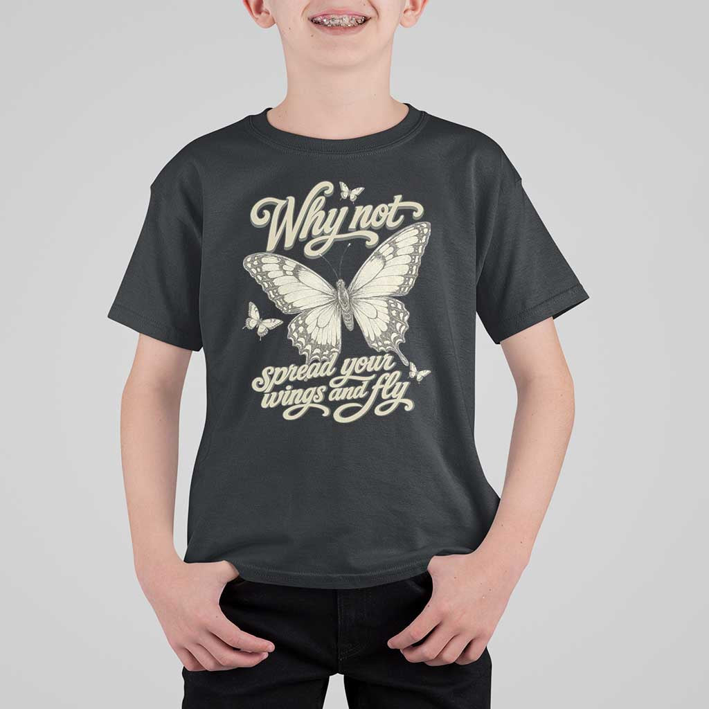 Vintage Retro Cottagecore Butterfly Inspirational T Shirt For Kid Why Not Spread Your Wings And Fly