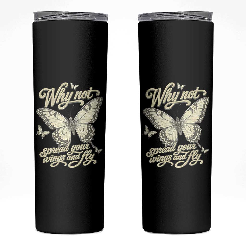Vintage Retro Cottagecore Butterfly Inspirational Skinny Tumbler Why Not Spread Your Wings And Fly