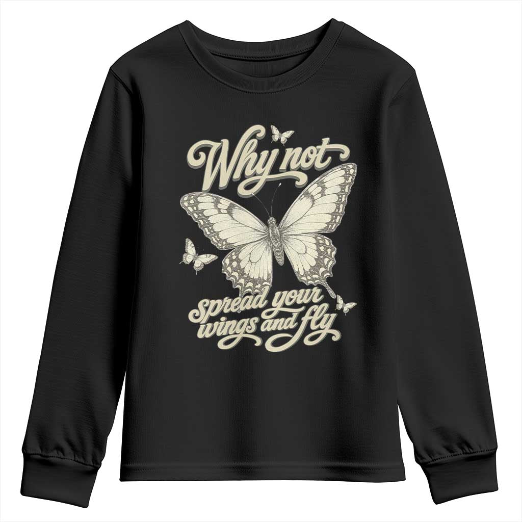 Vintage Retro Cottagecore Butterfly Inspirational Youth Sweatshirt Why Not Spread Your Wings And Fly