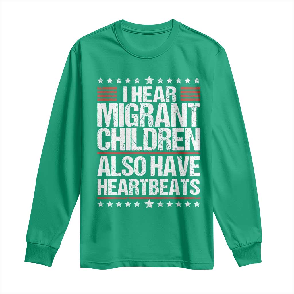 I Hear Migrant Children Also Have Heartbeats Long Sleeve Shirt Vintage Stars Human Rights Social Justice
