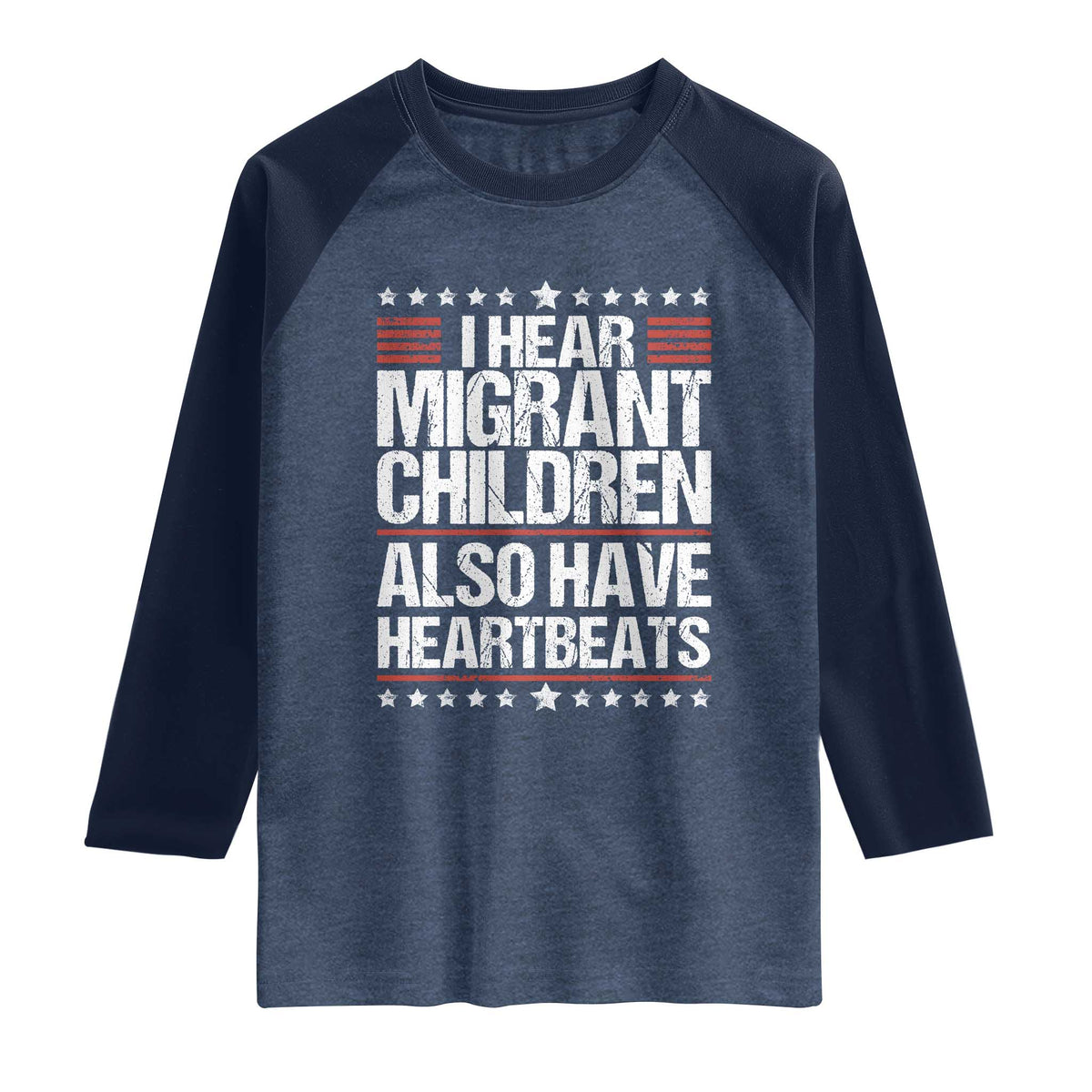 I Hear Migrant Children Also Have Heartbeats Raglan Shirt Vintage Stars Human Rights Social Justice