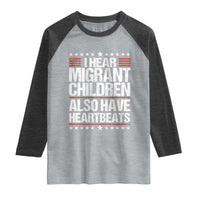 I Hear Migrant Children Also Have Heartbeats Raglan Shirt Vintage Stars Human Rights Social Justice