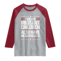 I Hear Migrant Children Also Have Heartbeats Raglan Shirt Vintage Stars Human Rights Social Justice