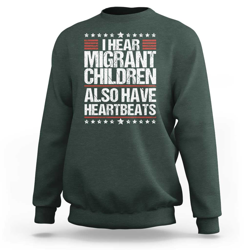 I Hear Migrant Children Also Have Heartbeats Sweatshirt Vintage Stars Human Rights Social Justice