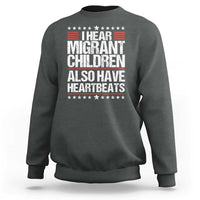 I Hear Migrant Children Also Have Heartbeats Sweatshirt Vintage Stars Human Rights Social Justice