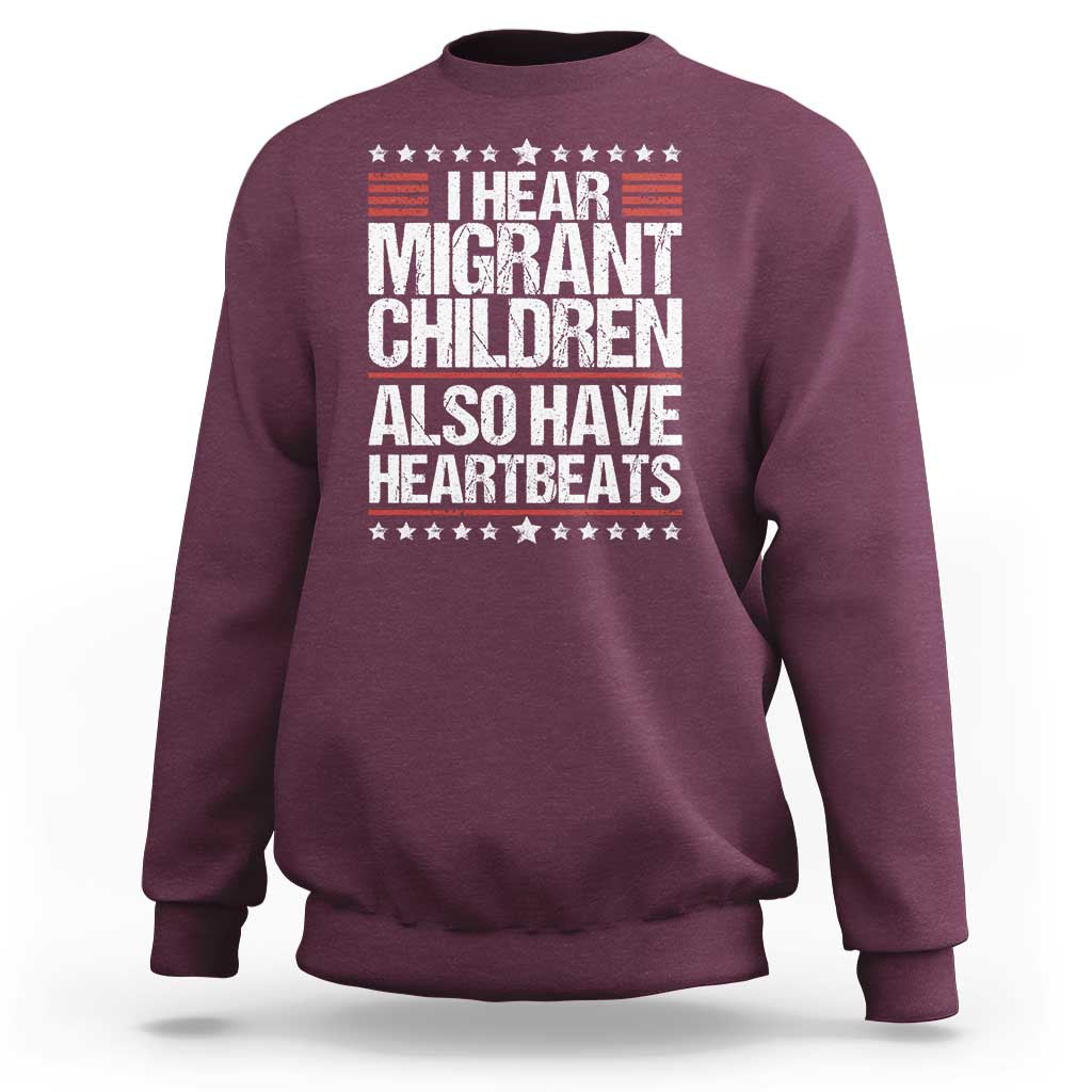 I Hear Migrant Children Also Have Heartbeats Sweatshirt Vintage Stars Human Rights Social Justice
