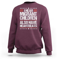 I Hear Migrant Children Also Have Heartbeats Sweatshirt Vintage Stars Human Rights Social Justice