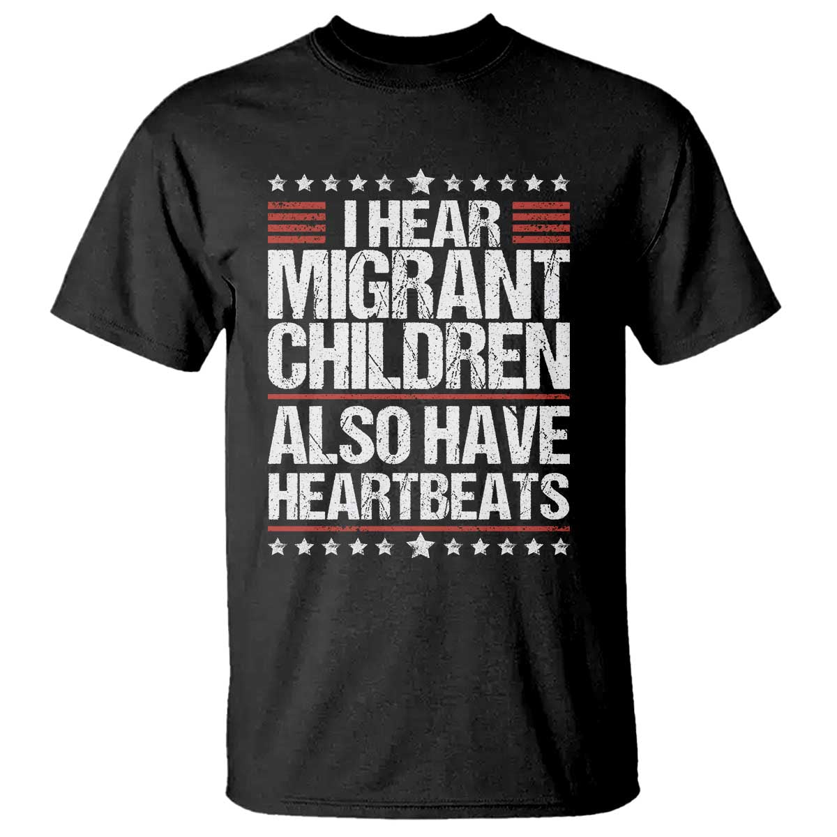 I Hear Migrant Children Also Have Heartbeats T Shirt Vintage Stars Human Rights Social Justice