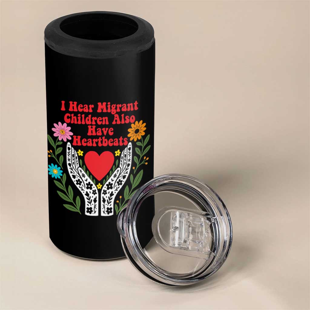 I Hear Migrant Children Also Have Heartbeats 4 in 1 Can Cooler Tumbler Groovy Retro Floral Hands Heart Social Justice