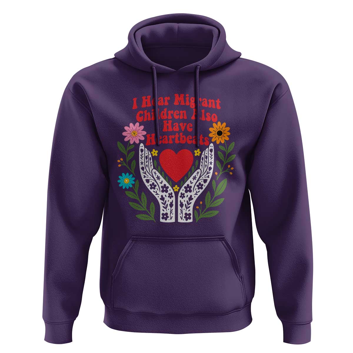 I Hear Migrant Children Also Have Heartbeats Hoodie Groovy Retro Floral Hands Heart Social Justice