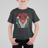 I Hear Migrant Children Also Have Heartbeats T Shirt For Kid Groovy Retro Floral Hands Heart Social Justice