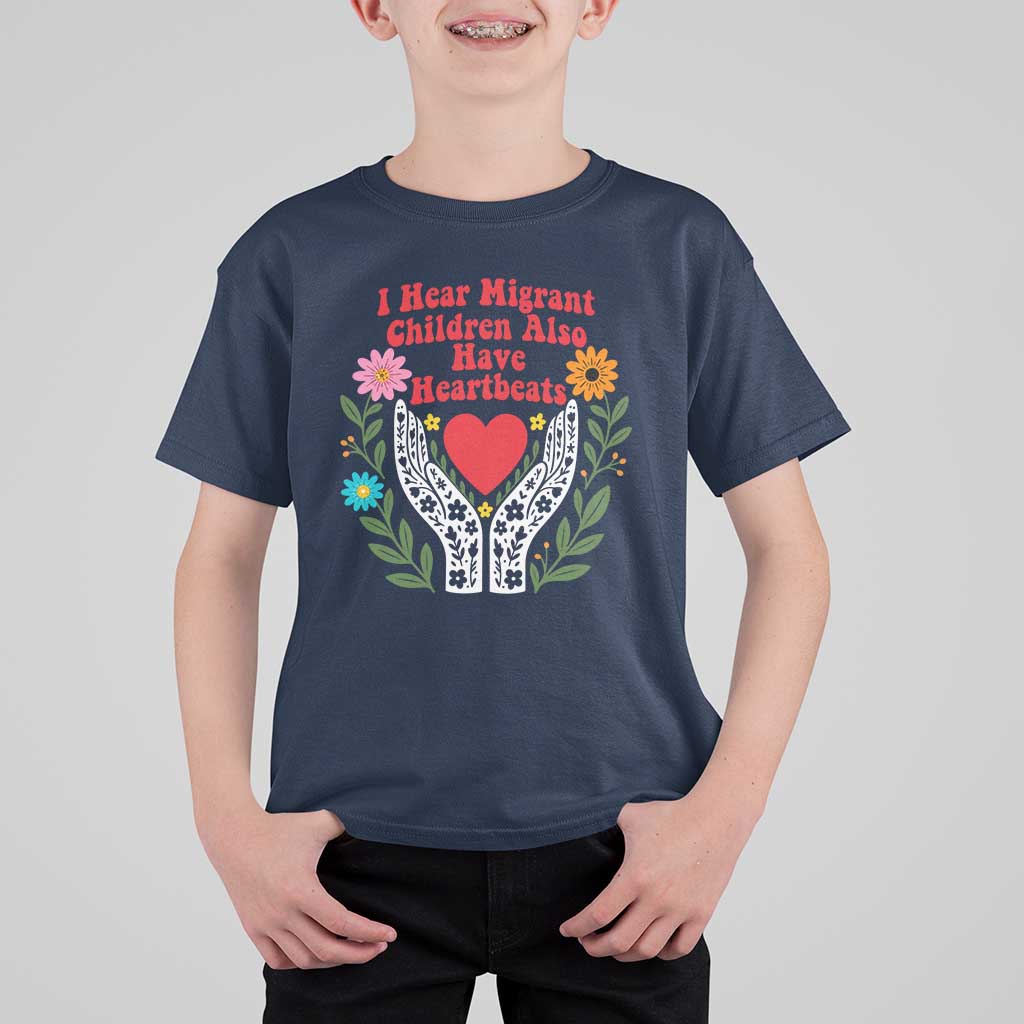I Hear Migrant Children Also Have Heartbeats T Shirt For Kid Groovy Retro Floral Hands Heart Social Justice