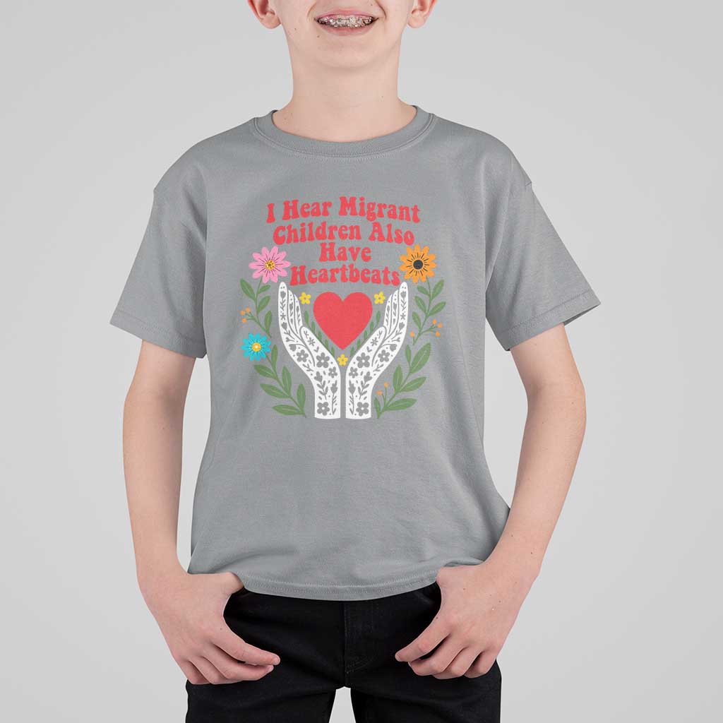 I Hear Migrant Children Also Have Heartbeats T Shirt For Kid Groovy Retro Floral Hands Heart Social Justice