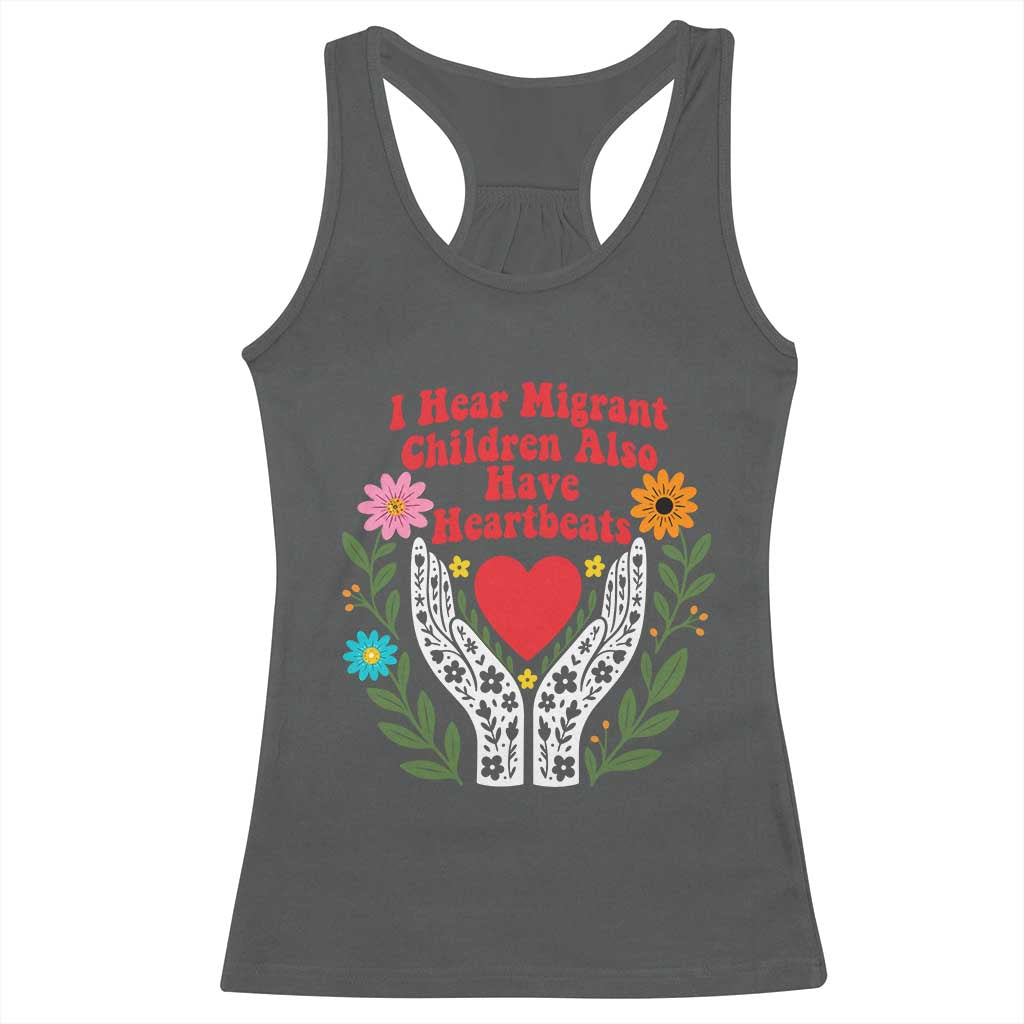 I Hear Migrant Children Also Have Heartbeats Racerback Tank Top Groovy Retro Floral Hands Heart Social Justice