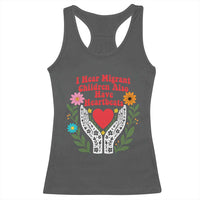 I Hear Migrant Children Also Have Heartbeats Racerback Tank Top Groovy Retro Floral Hands Heart Social Justice