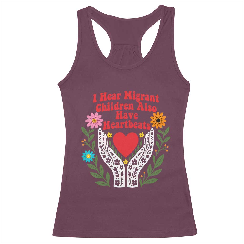 I Hear Migrant Children Also Have Heartbeats Racerback Tank Top Groovy Retro Floral Hands Heart Social Justice