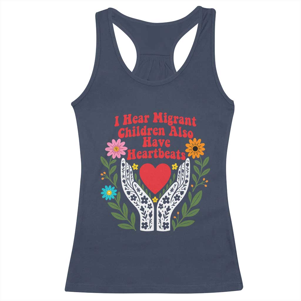 I Hear Migrant Children Also Have Heartbeats Racerback Tank Top Groovy Retro Floral Hands Heart Social Justice