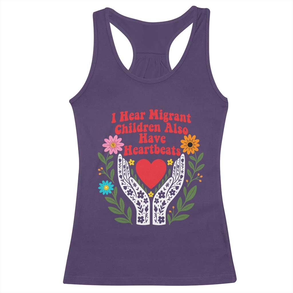 I Hear Migrant Children Also Have Heartbeats Racerback Tank Top Groovy Retro Floral Hands Heart Social Justice