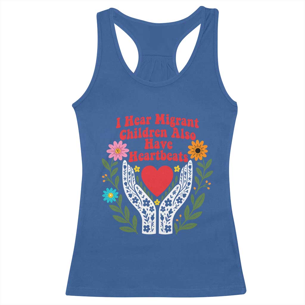 I Hear Migrant Children Also Have Heartbeats Racerback Tank Top Groovy Retro Floral Hands Heart Social Justice