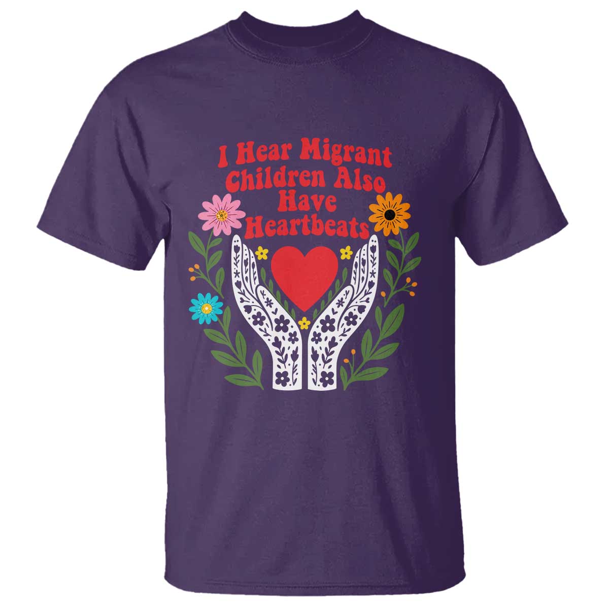 I Hear Migrant Children Also Have Heartbeats T Shirt Groovy Retro Floral Hands Heart Social Justice