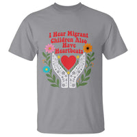 I Hear Migrant Children Also Have Heartbeats T Shirt Groovy Retro Floral Hands Heart Social Justice