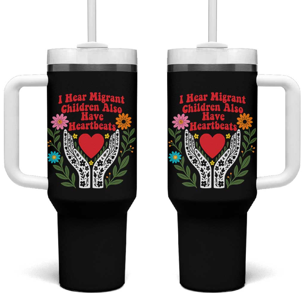 I Hear Migrant Children Also Have Heartbeats Tumbler With Handle Groovy Retro Floral Hands Heart Social Justice