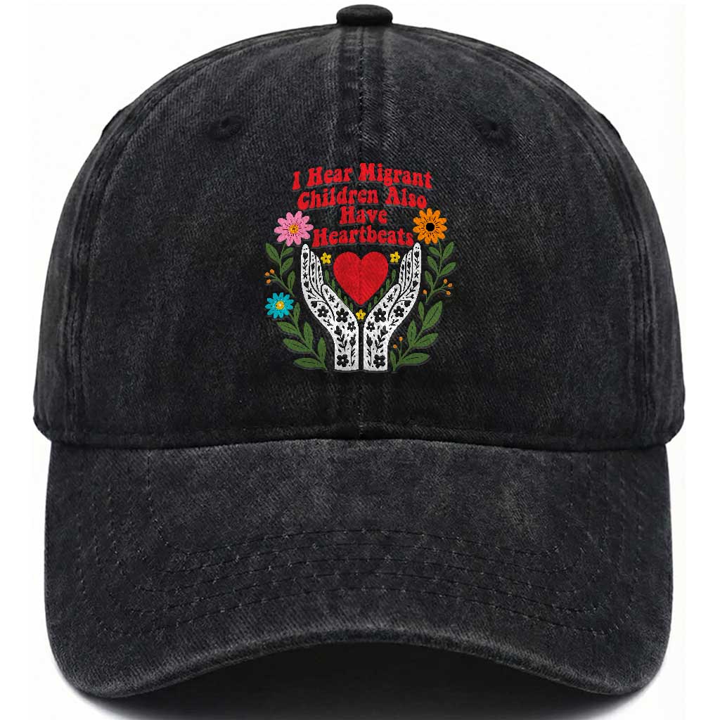 I Hear Migrant Children Also Have Heartbeats Washed Cotton Baseball Cap Groovy Retro Floral Hands Heart Social Justice